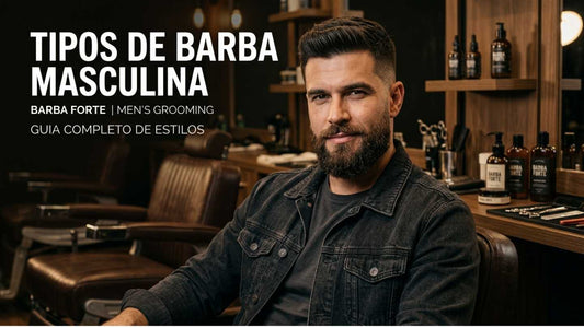 Tipos de barba masculina: guia completo para escolher o estilo ideal